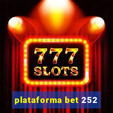 plataforma bet 252